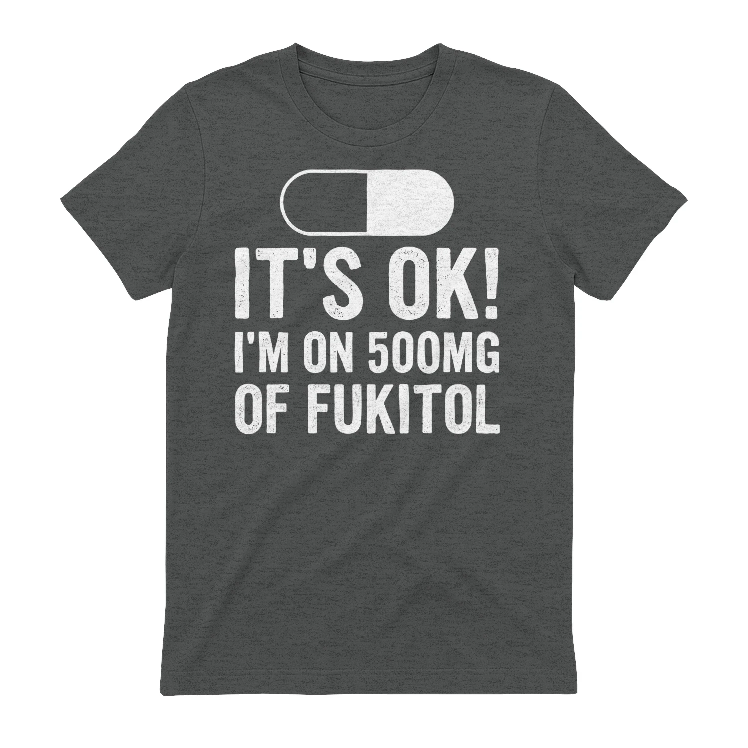 500mg Fukitol Prescription Humor Classic Unisex T-shirt