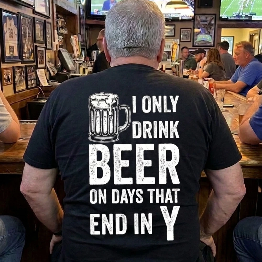 I Only Drink Beer On Days That End In Y Classic Unisex T-shirt