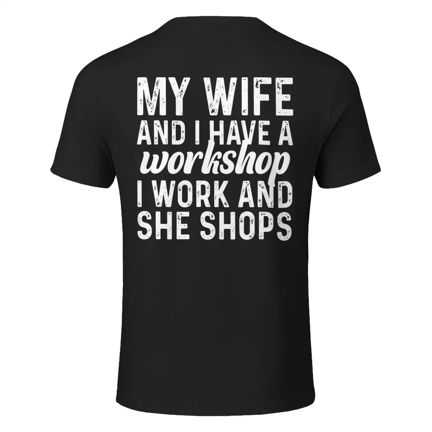 My wife and i have a workshop i work and she shops Classic Unisex T-shirt