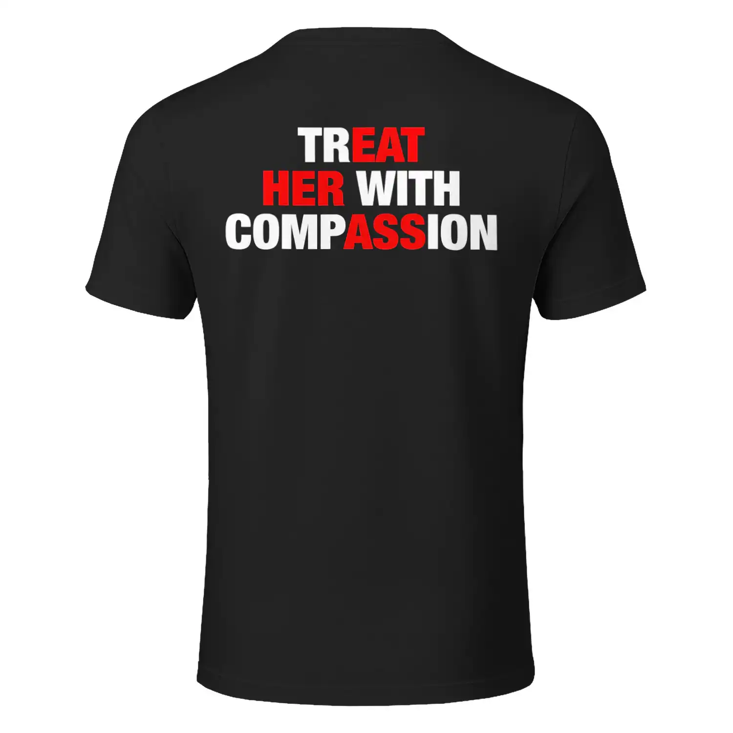Treat Her With Compassion Classic Unisex T-shirt